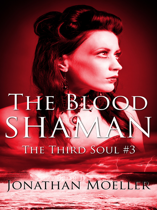Title details for The Blood Shaman by Jonathan Moeller - Available